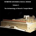 Volume 4: The Archaeology of Herod’s Temple Mount